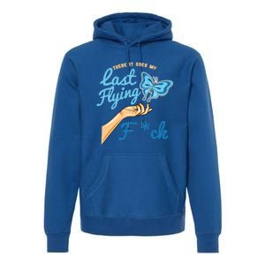 There Goes My Last Flying Fuck Butterfly Meme Gift Premium Hoodie