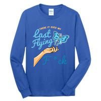 There Goes My Last Flying Fuck Butterfly Meme Gift Tall Long Sleeve T-Shirt