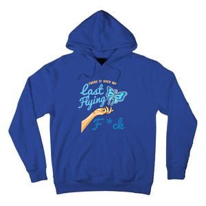 There Goes My Last Flying Fuck Butterfly Meme Gift Tall Hoodie