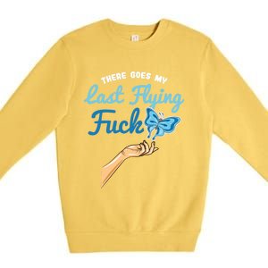 There Goes My Last Flying Fuck Butterfly Meme Funny Gift Premium Crewneck Sweatshirt