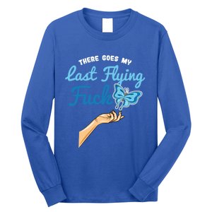 There Goes My Last Flying Fuck Butterfly Meme Funny Gift Long Sleeve Shirt