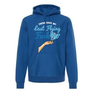 There Goes My Last Flying Fuck Butterfly Meme Funny Gift Premium Hoodie