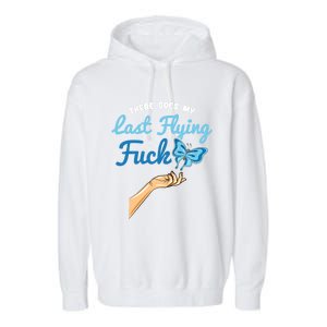 There Goes My Last Flying Fuck Butterfly Meme Funny Gift Garment-Dyed Fleece Hoodie