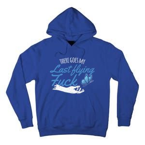 There Goes My Last Flying Fuck Butterfly Zen Gift Tall Hoodie