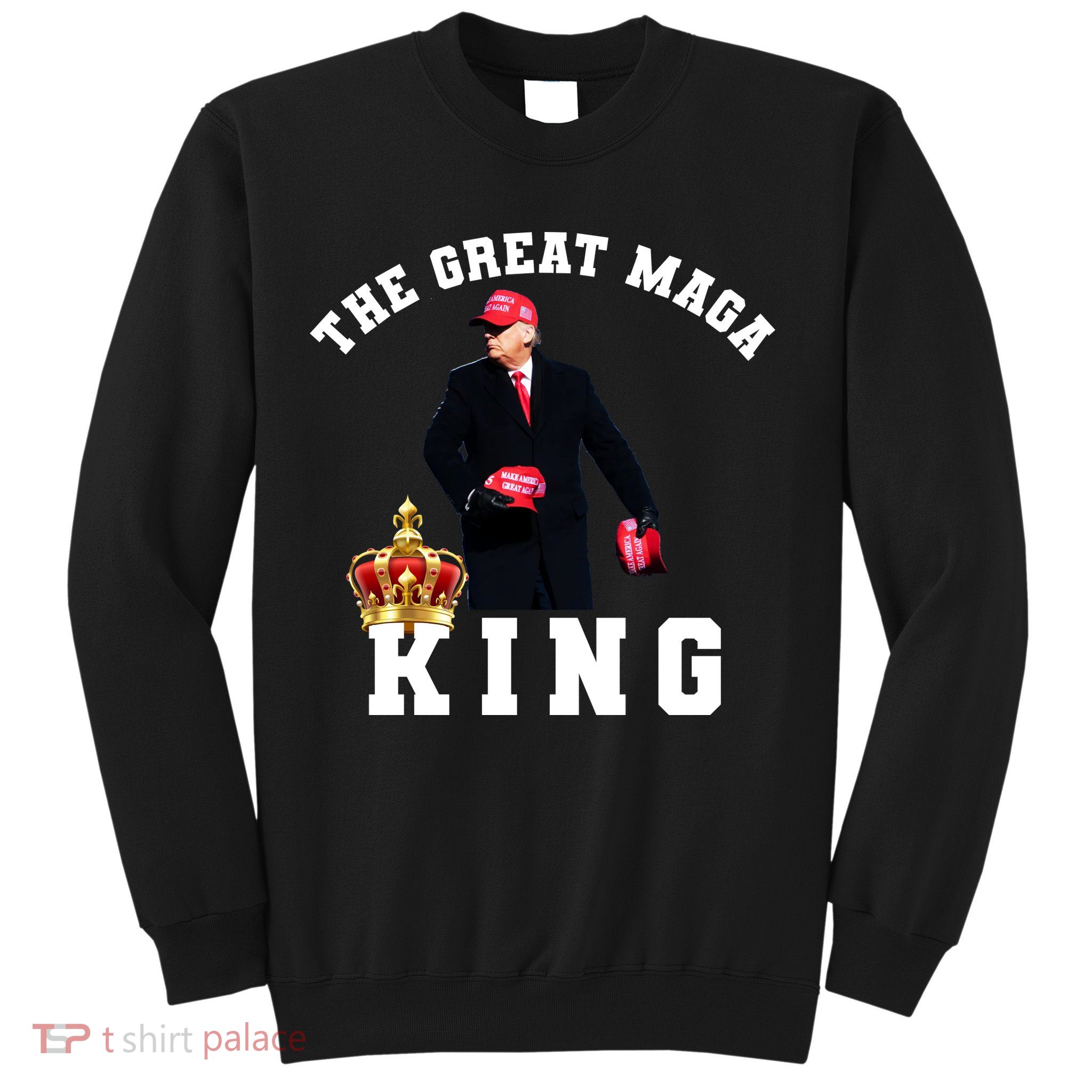 The Great MAGA King Trump 2024 USA Sweatshirt