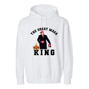 The Great MAGA King Trump 2024 USA Garment-Dyed Fleece Hoodie