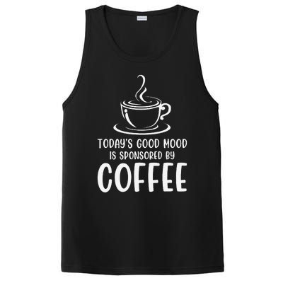 TodayS Good Mood Is Sponsored By Coffee Funny Coffee Lovers PosiCharge Competitor Tank