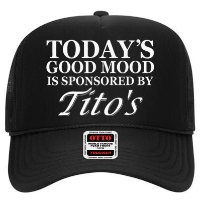 Todays Good Mood Is Sponsored By T.I.T.O.S High Crown Mesh Back Trucker Hat