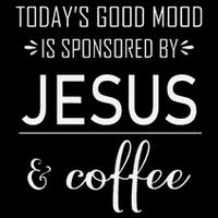 TodayS Good Mood Is Sponsored By Jesus And Coffee Sustainable Bucket Hat