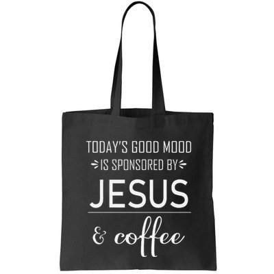 TodayS Good Mood Is Sponsored By Jesus And Coffee Bag