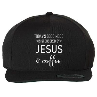 TodayS Good Mood Is Sponsored By Jesus And Coffee Wool Snapback Cap