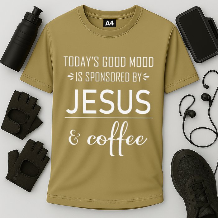 TodayS Good Mood Is Sponsored By Jesus And Coffee Cooling Performance Crew T-Shirt