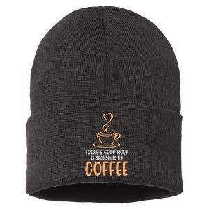 TodayS Good Mood Is Sponsored By Coffee Funny Coffee Lovers Sustainable Knit Beanie