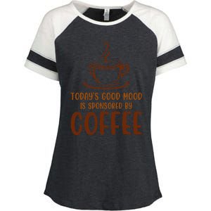 TodayS Good Mood Is Sponsored By Coffee Funny Coffee Lovers Enza Ladies Jersey Colorblock Tee