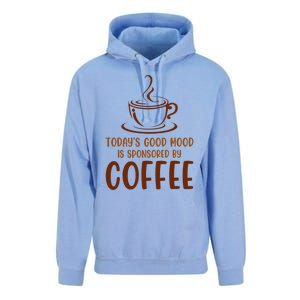 TodayS Good Mood Is Sponsored By Coffee Funny Coffee Lovers Unisex Surf Hoodie