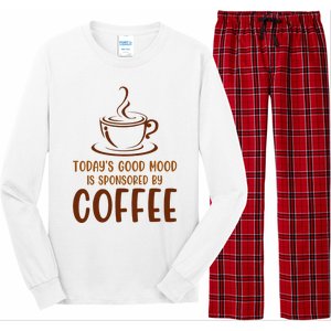 TodayS Good Mood Is Sponsored By Coffee Funny Coffee Lovers Long Sleeve Pajama Set