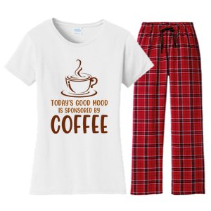 TodayS Good Mood Is Sponsored By Coffee Funny Coffee Lovers Women's Flannel Pajama Set