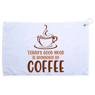 TodayS Good Mood Is Sponsored By Coffee Funny Coffee Lovers Grommeted Golf Towel