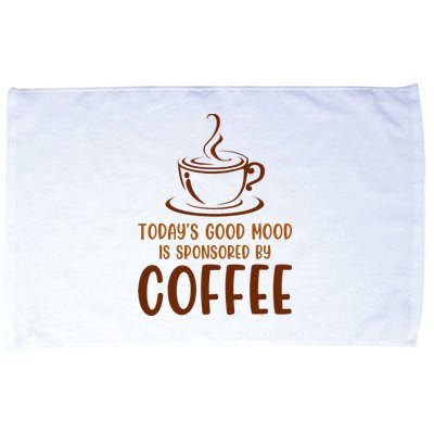 TodayS Good Mood Is Sponsored By Coffee Funny Coffee Lovers Microfiber Hand Towel