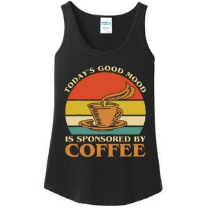 TodayS Good Mood Is Sponsored By Coffee Funny Coffee Lovers Ladies Essential Tank