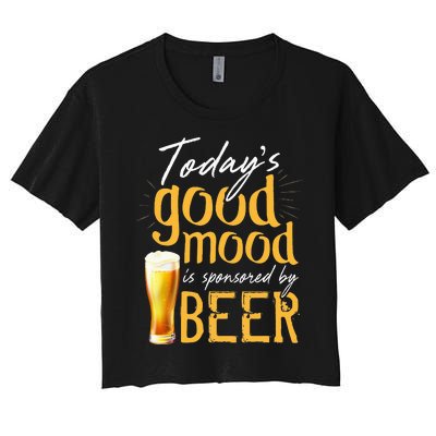 Today's Good Mood Is Sponsored By Beer Women's Crop Top Tee