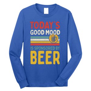 Todays Good Mood Is Sponsored By Beer Gift Long Sleeve Shirt