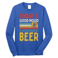 Todays Good Mood Is Sponsored By Beer Gift Long Sleeve Shirt