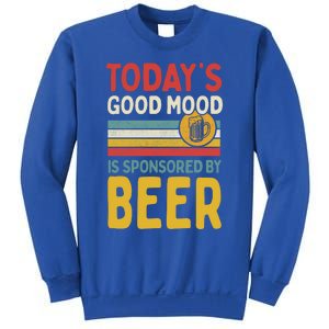 Todays Good Mood Is Sponsored By Beer Gift Sweatshirt