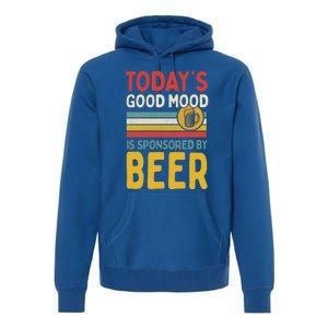 Todays Good Mood Is Sponsored By Beer Gift Premium Hoodie