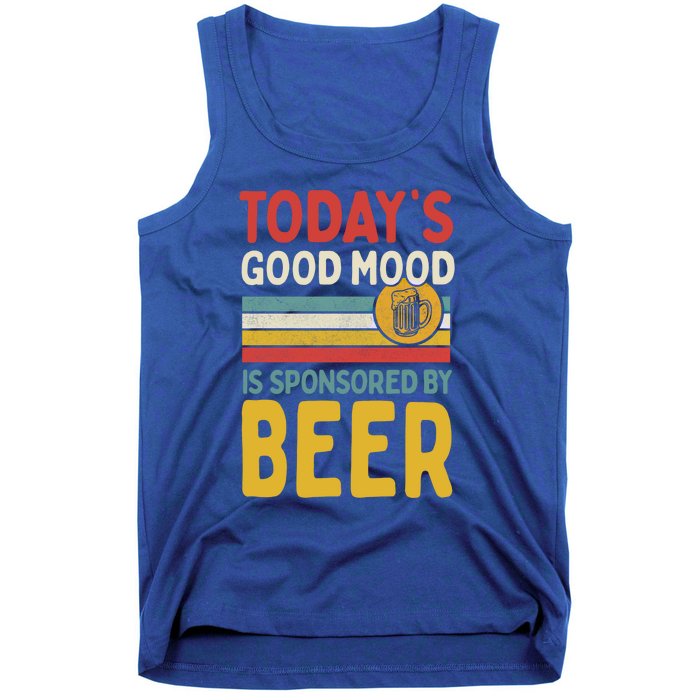 Todays Good Mood Is Sponsored By Beer Gift Tank Top