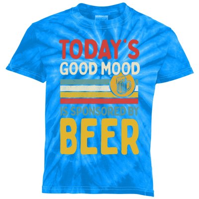 Todays Good Mood Is Sponsored By Beer Gift Kids Tie-Dye T-Shirt