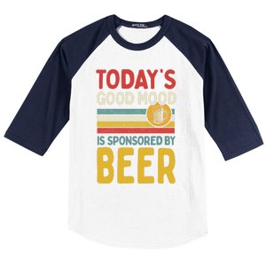 Todays Good Mood Is Sponsored By Beer Gift Baseball Sleeve Shirt