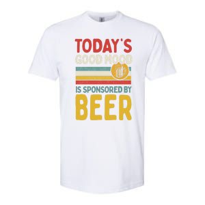 Todays Good Mood Is Sponsored By Beer Gift Softstyle CVC T-Shirt