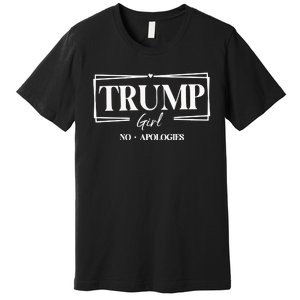 Trump Girl No Apologies Trump Girl Premium T-Shirt