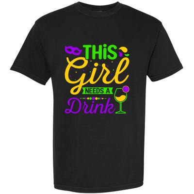 This Girl Needs a Drink - Mardi Gras Girl Alcohol Drinking Garment-Dyed Heavyweight T-Shirt