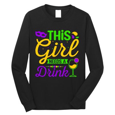 This Girl Needs a Drink - Mardi Gras Girl Alcohol Drinking Long Sleeve Shirt