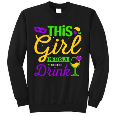 This Girl Needs a Drink - Mardi Gras Girl Alcohol Drinking Sweatshirt