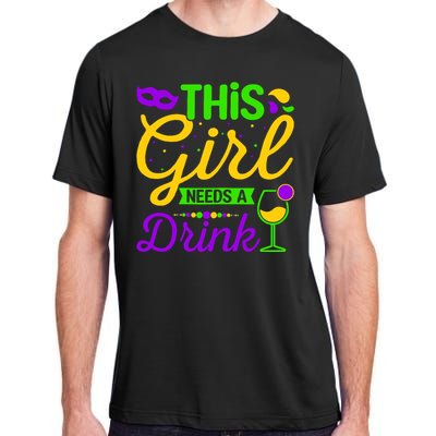 This Girl Needs a Drink - Mardi Gras Girl Alcohol Drinking Adult ChromaSoft Performance T-Shirt