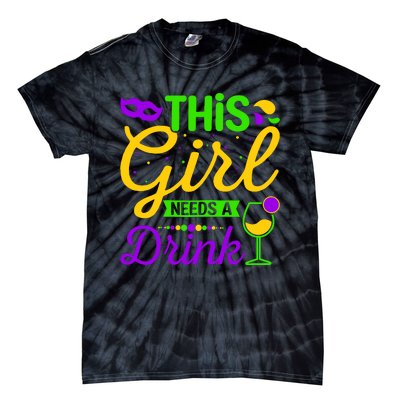 This Girl Needs a Drink - Mardi Gras Girl Alcohol Drinking Tie-Dye T-Shirt