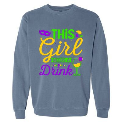 This Girl Needs a Drink - Mardi Gras Girl Alcohol Drinking Garment-Dyed Sweatshirt