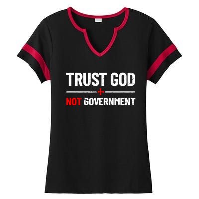 Trust God Not Government Anti Government Political Ladies Halftime Notch Neck Tee