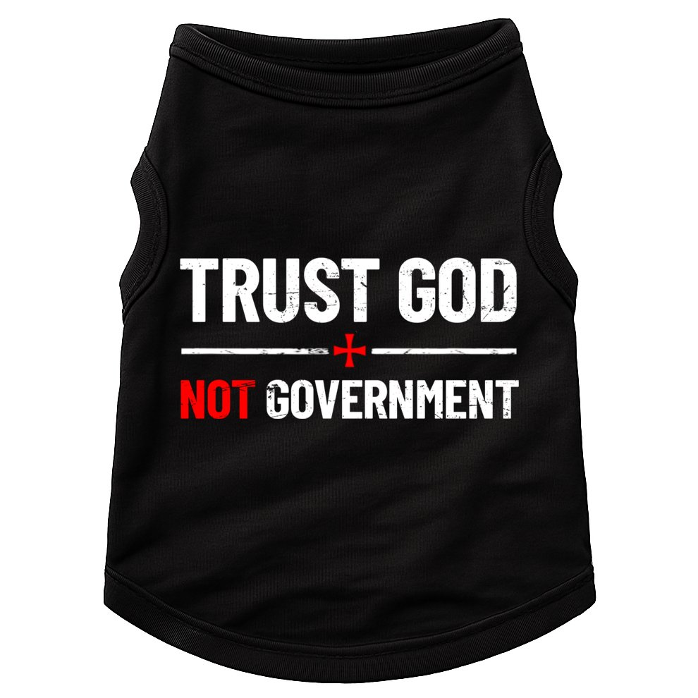 Trust God Not Government Anti Government Political Doggie Tank