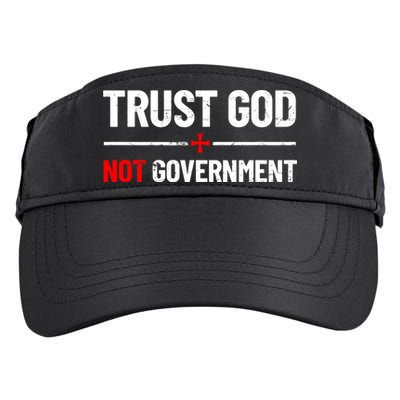 Trust God Not Government Anti Government Political Adult Drive Performance Visor