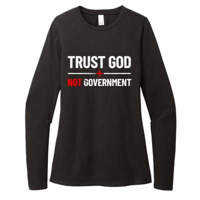 Trust God Not Government Anti Government Political Womens CVC Long Sleeve Shirt