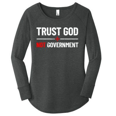 Trust God Not Government Anti Government Political Women's Perfect Tri Tunic Long Sleeve Shirt