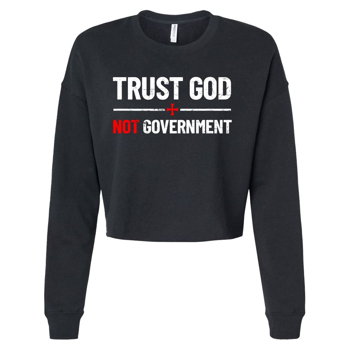 Trust God Not Government Anti Government Political Cropped Pullover Crew