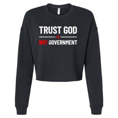 Trust God Not Government Anti Government Political Cropped Pullover Crew