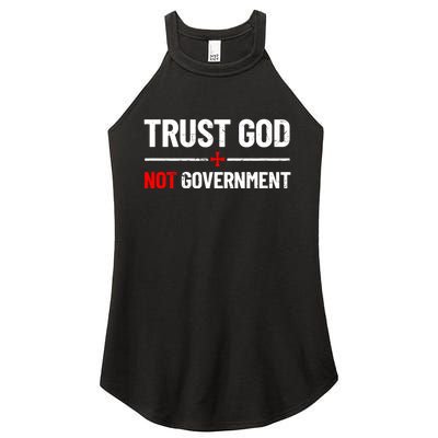 Trust God Not Government Anti Government Political Women's Perfect Tri Rocker Tank