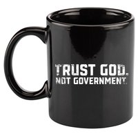 Trust God Not Government 11oz C Handle Ceramic Mug