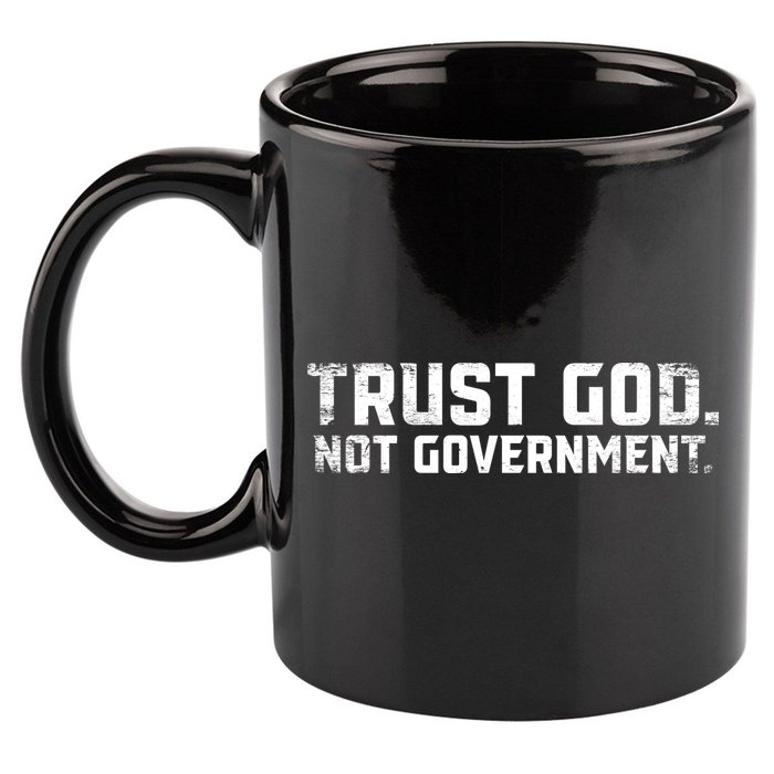 Trust God Not Government 11oz C Handle Ceramic Mug